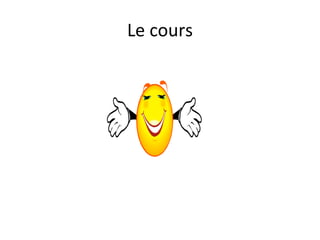 Le cours