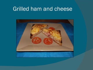 Grilled ham and cheese
