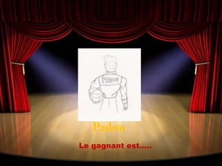 PadouLe gagnant est…..