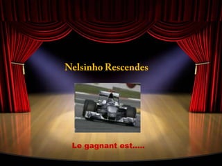 NelsinhoRescendesLe gagnant est…..