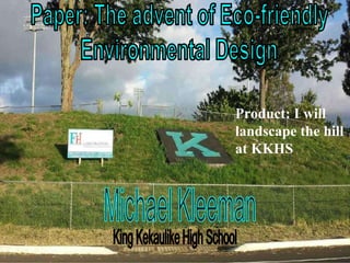 Product: I will
landscape the hill
at KKHS
 