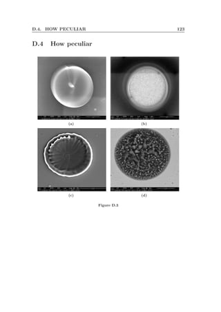D.4. HOW PECULIAR 123
D.4 How peculiar
(a) (b)
(c) (d)
Figure D.3
 