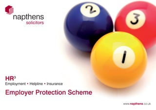 www.napthens.co.uk
Employer Protection Scheme
HR³
Employment • Helpline • Insurance
 