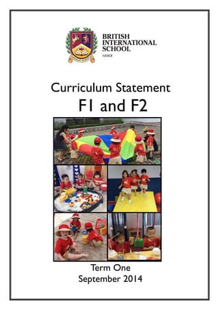 Curriculum Statement
F1 and F2
Term One
September 2014
 
