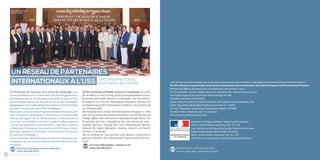 INTERNATIONAL PROGRAM OF UHS PROGRAMME INTERNATIONAL DE L’USS10 11
À l’Université des Sciences de la Santé du Cambodge nous
visons l’excellence pour la formation des futures générations
de professionnels et de formateurs en santé du pays. Le Pro-
gramme International est un outil au service de l’innovation
pédagogiqueetdurenforcementdesrelationsinternationales,
priorités inscrites dans notre Plan stratégique.
Nous avons conçu et créé le Programme International en 2013
avec l’assistance technique et financière du Ministère des
Affaires étrangères et du Développement international de
la France. Les activités du PI sont à présent cofinancées par
l’USS et nos partenaires internationaux, organisés au sein du
« Réseau des Partenaires internationaux de l’USS pour l’ensei-
gnement supérieur, la formation, la recherche et les services
en santé au Cambodge ».
Nous recherchons des partenaires et sponsors intéressés pour
s’impliquer dans le nouveau Programme International au sein
du réseau !
Pour en savoir plus et nous contacter :
www.uhs.edu.kh/ir
At the University of Health Sciences in Cambodia, we strive
for excellence in the training of the future generations of pro-
fessionals and health trainers in Cambodia. The Internation-
al Program is a tool for educational innovation and for the
strengthening of UHS international relations, two priorities of
our Strategic plan.
We designed and created the International Program in 2013
with the technical and financial assistance of the Ministry of
Foreign Affairs and International Development of France. The
IP activities are now co-funded by the UHS and by our inter-
national partners, through the “UHS International Partners
Network for higher education, training, research and health
services in Cambodia” .
We are looking for new partners and sponsors interested in
getting involved in the International Program within the net-
work!
For more information, contact us at:
www.uhs.edu.kh/ir
L’USS adresse ses remerciements aux partenaires et sponsors qui ont contribué au développement initial du Programme International :
The UHS addresses a special thanks to the partners and sponsors who contributed to the initial development of the International Program:
Ministère des Affaires étrangères et du Développement International, France
CHU & Universités : Amiens, Angers, Brest, Lyon, Marseille, Nice, Paris et Toulouse, France
Asia Pacific League of Associations for Rheumatology (APLAR)
Australian Volunteers International
Boston University (GHETS), Stanford University, Washington University (Seattle), USA
L’ONG “Association des Étudiants et Pharmaciens Khmers” (AEPK)
The NGO “Diagnostic Microbiology Development Program” (DMDP)
The NGO “Hebron Medical Center” in Cambodia
The University of Newcastle, Australia
Rédaction & Design graphique : Native Studio Cambodia
Photo : Antoine Raab, Kontomroy, USS, IFC, ACE
Avec l’assistance technique et le soutien financier de la France
Copywriting & Design: Native Studio Cambodia
Photo: Antoine Raab, Kontomroy, UHS, IFC, ACE
With the technical assistance and financial support of France
To know more: www.uhs.edu.kh/ir
Pour en savoir plus : www.uhs.edu.kh/ir
UN RÉSEAU DE PARTENAIRES
INTERNATIONAUX À L’USS UHS INTERNATIONAL
PARTNERS NETWORK
Séminaire du Réseau :
24-26/08/2015
 