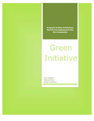 Programs of Other Institutions
That We Can Implement In Our
Own Community
Green
Initiative
Erin Zseller
06/11/2013
SUNY Cortland
 