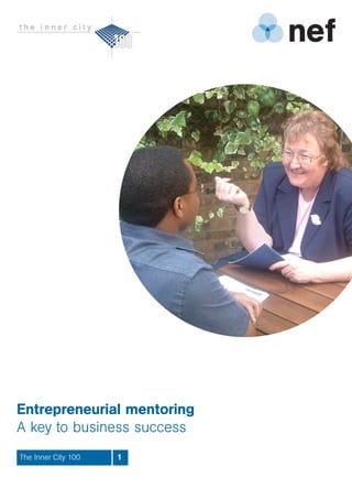Entrepreneurial mentoring
A key to business success
The Inner City 100 1
 