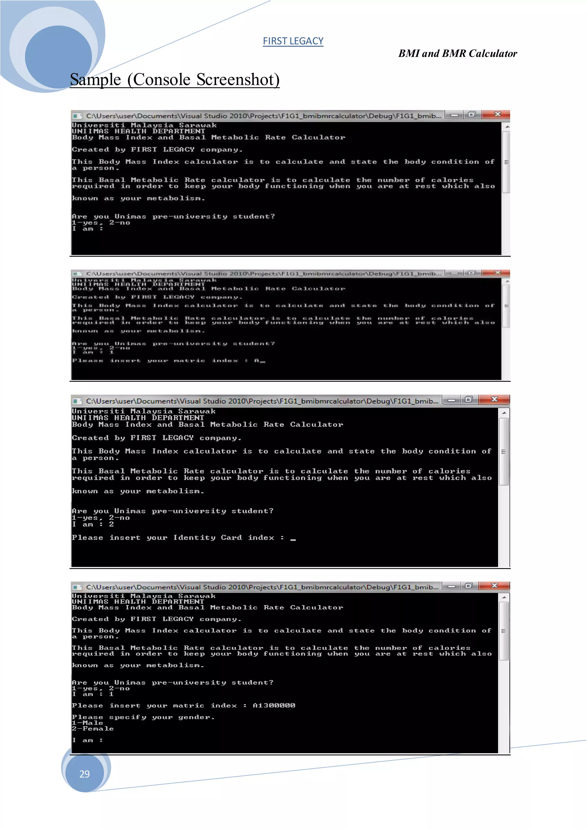 FIRST LEGACY
BMI and BMR Calculator
29
Sample (Console Screenshot)
 
