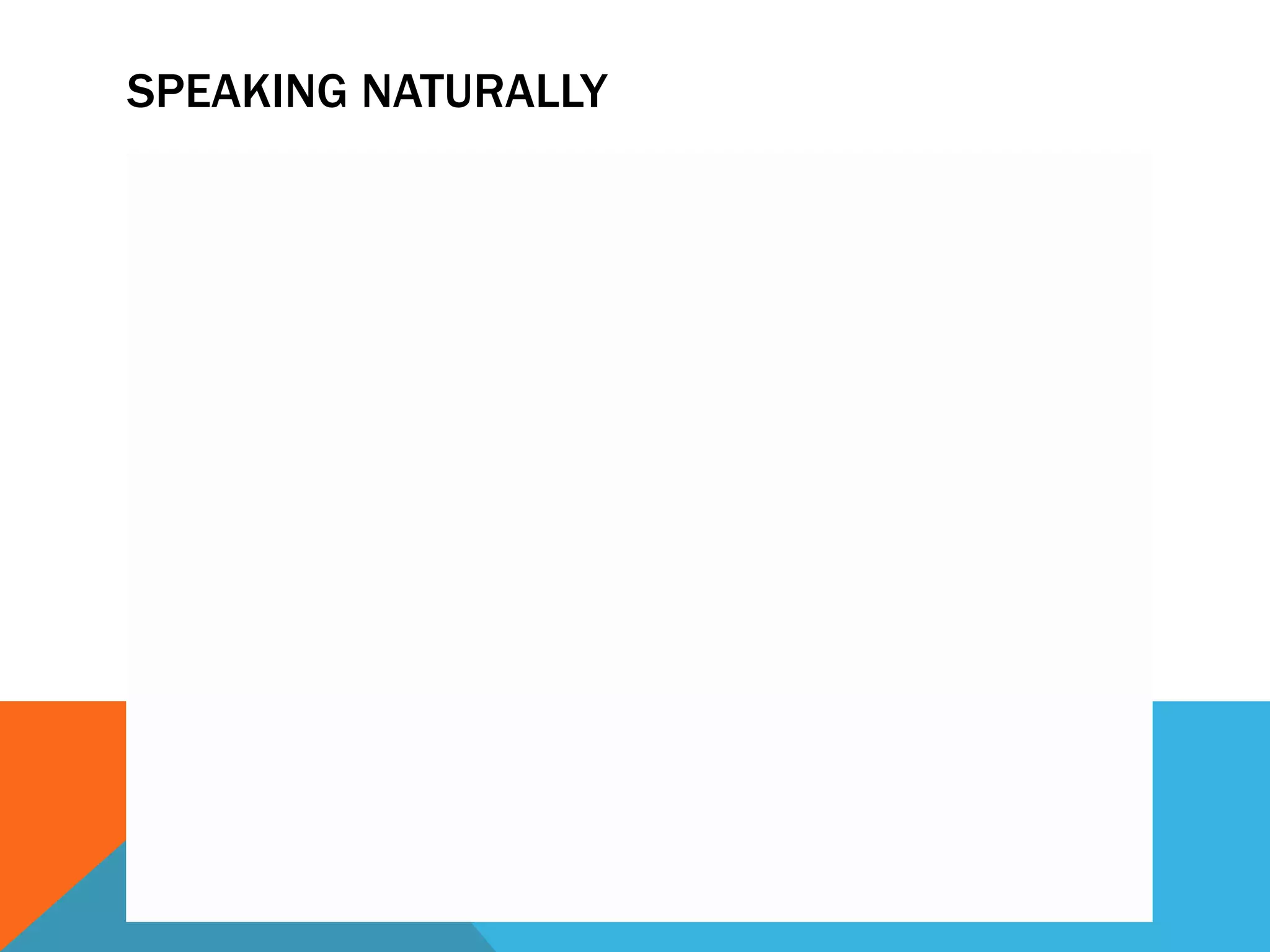 SPEAKING NATURALLY
 