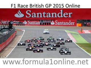 F1 Race British GP 2015 Online
www.formula1online.net
 