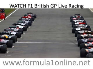 WATCH F1 British GP Live Racing
www.formula1online.net
 