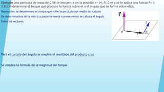Matriz Torque F1 Unidad 2 Dinamica usac fisica uno en la usac | PPTX