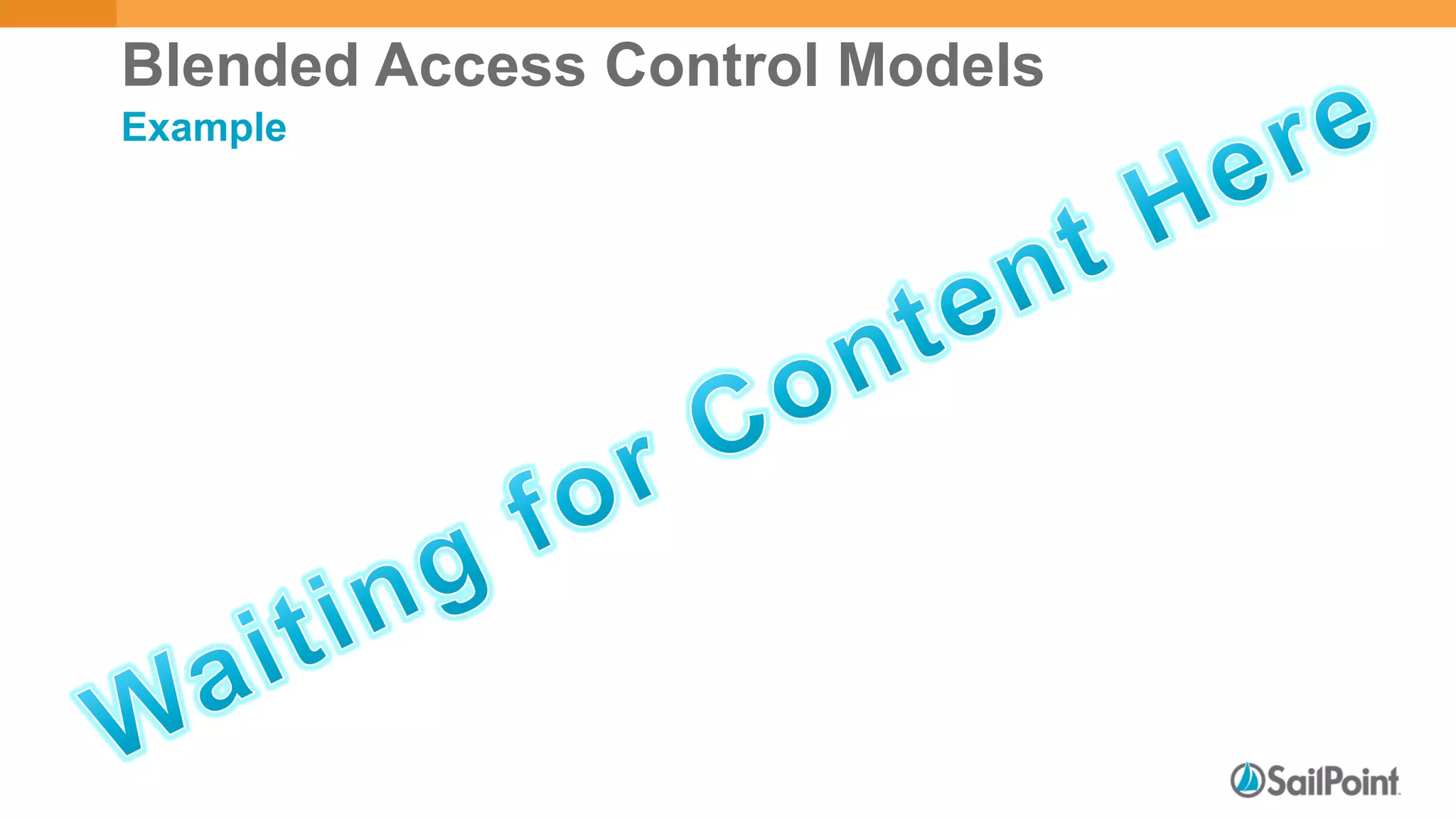 Blended Access Control Models
Example
 