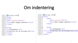 36
Om indentering
 