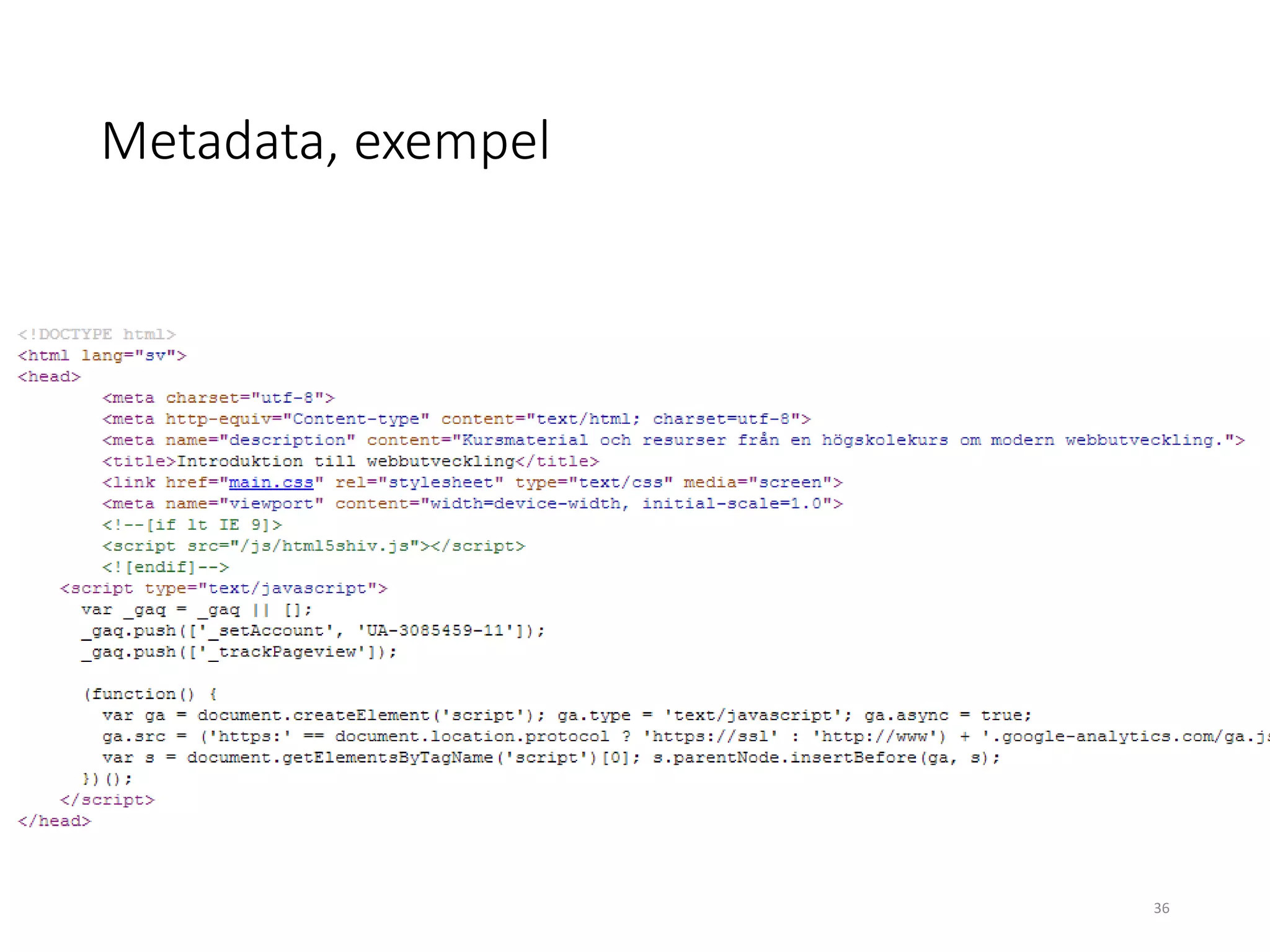 Metadata, exempel
36
 