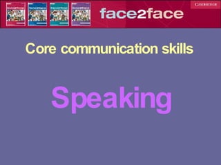Core communication skills Speaking 