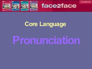 Core Language Pronunciation 