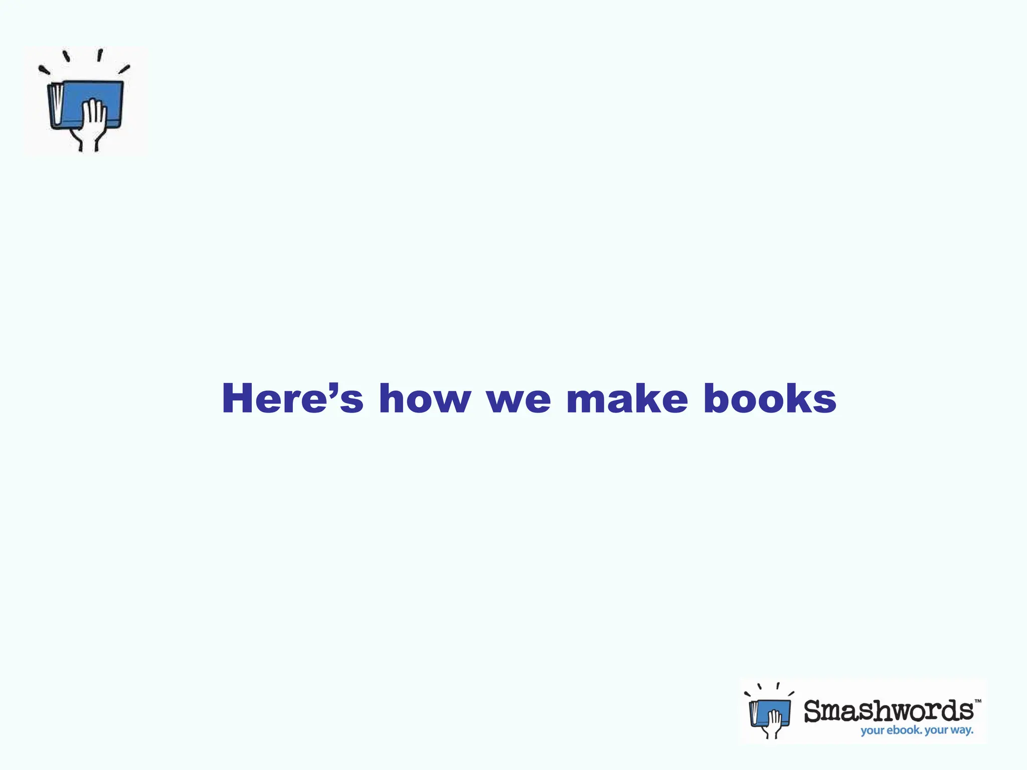 Here’s how we make books 