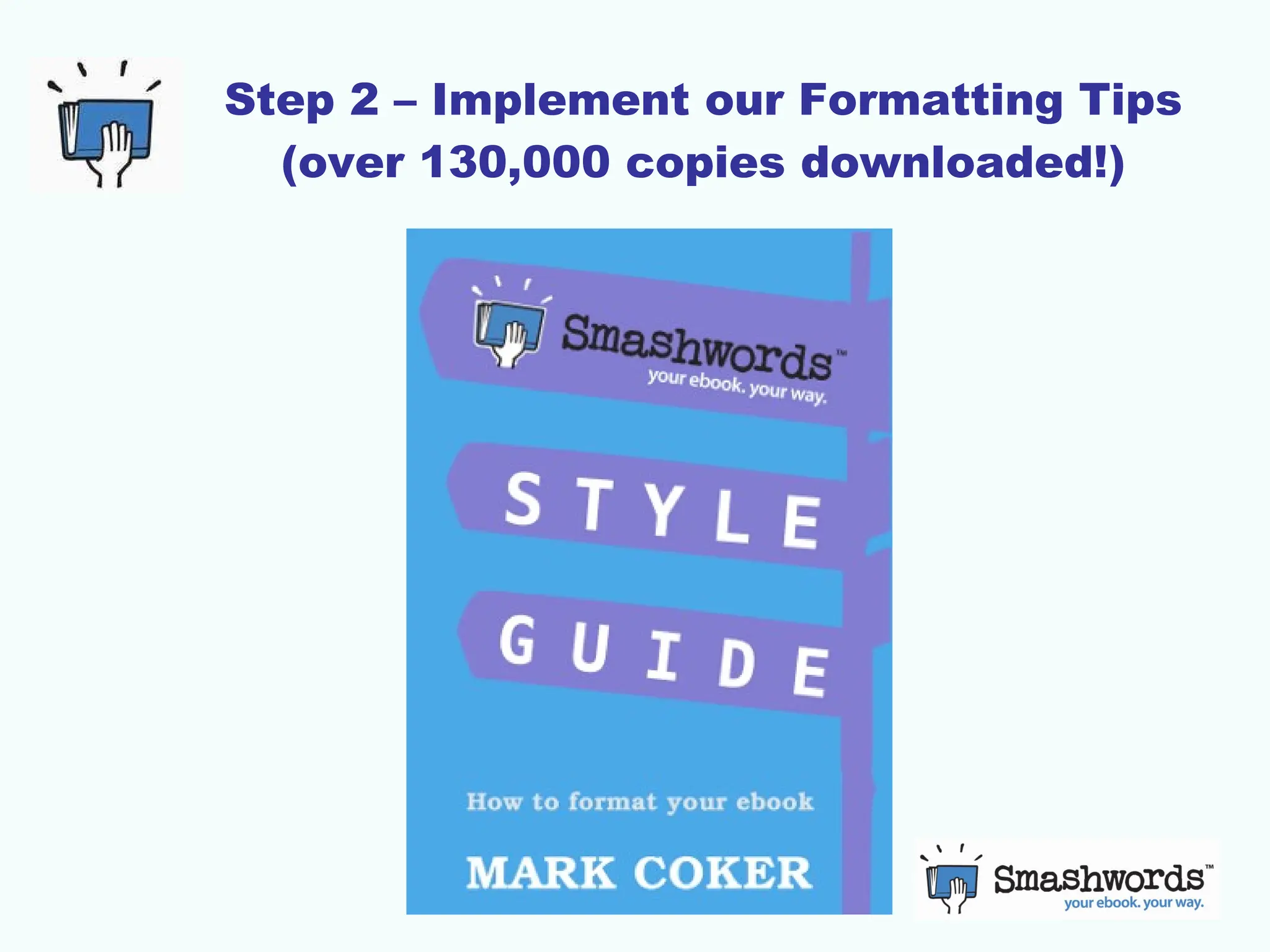 Step 2 – Implement our Formatting Tips (over 130,000 copies downloaded!) 