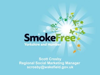   Scott Crosby Regional Social Marketing Manager  [email_address] 