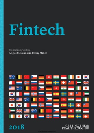 Fintech
Contributing editors
Angus McLean and Penny Miller
2018 © Law Business Research 2017
 