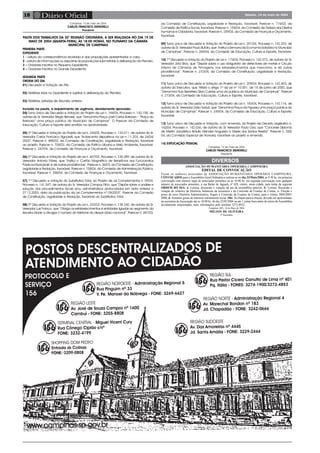 Sábado, 15 de maio de 2004
Diário Oficial18
Campinas, 14 de maio de 2004
CARLOS FRANCISCO SIGNORELLI
Presidente
PAUTA DOS TRABALHOS DA 30ª
REUNIÃO ORDINÁRIA, A SER REALIZADA NO DIA 19 DE
MAIO DE 2004 (QUARTA-FEIRA), ÀS 18:00 HORAS, NO PLENÁRIO DA CÂMARA
MUNICIPAL DE CAMPINAS
PRIMEIRA PARTE
EXPEDIENTE
1 - Leitura da correspondência recebida e das proposições apresentadas a casa.
2 - Leitura de informações ou respostas às proposições submetidas à deliberação do Plenário.
3 – Oradores Inscritos no Pequeno Expediente.
4 – Oradores Inscritos no Grande Expediente.
SEGUNDA PARTE
ORDEM DO DIA
01) Discussão e Votação da Ata
02) Matérias lidas no Expediente e sujeitas à deliberação do Plenário.
03) Matérias adiadas de Reunião anterior.
Incluído na pauta, a requerimento de urgência, devidamente aprovado:
04) Turno Único de Discussão e Votação do Projeto de Lei n. 184/04, Processo n. 142.158, de
autoria do Sr. Vereador Sérgio Benassi, que “Denomina Praça José Carlos Barbosa – “Praça do
Barbosa” uma praça pública do Município de Campinas”. O Parecer da Comissão de
Educação, Cultura e Esporte será emitido na oportunidade.
05) 2ª Discussão e Votação do Projeto de Lei n. 244/02, Processo n. 133.011, de autoria do Sr.
Vereador Carlos Francisco Signorelli, que “Acrescenta dispositivos na Lei n. 11.203, de 24/04/
2002”. Parecer n. 888/02, da Comissão de Constituição, Legalidade e Redação, favorável
ao projeto. Parecer n. 708/03, da Comissão de Política Urbana e Meio Ambiente, favorável.
Parecer n. 247/04, da Comissão de Finanças e Orçamento, favorável.
06) 2ª Discussão e Votação do Projeto de Lei n. 607/02, Processo n. 135.289, de autoria do Sr.
Vereador Antonio Flôres, que “Institui o ‘Cartão Magnético de Benefícios aos Funcionários
Públicos Municipais’ e dá outras providências”. Parecer n. 36/03, da Comissão de Constituição,
Legalidade e Redação, favorável. Parecer n. 158/04, da Comissão de Administração Pública,
favorável. Parecer n. 258/04, da Comissão de Finanças e Orçamento, favorável.
07) 1ª Discussão e Votação do Substitutivo Total, ao Projeto de Lei Complementar n. 09/04,
Processo n. 141.547, de autoria do Sr. Vereador Campos Filho, que “Dispõe sobre a análise e
solução dos procedimentos fiscais e/ou administrativos protocolados em data anterior a
27.12.2003, data da publicação da Lei Complementar nº 09/2003”. Parecer da Comissão
de Constituição, Legalidade e Redação, favorável ao Substitutivo Total.
08) 2ª Discussão e Votação do Projeto de Lei n. 332/03, Processo n. 138.240, de autoria do Sr.
Vereador Luiz Franco, que “Obriga os estabelecimentos e entidades ligadas ao segmento da
terceira idade a divulgar o número do telefone do disque idoso nacional”. Parecer n. 387/03,
da Comissão de Constituição, Legalidade e Redação, favorável. Parecer n. 774/03, da
Comissão de Política Social, favorável. Parecer n. 155/04, da Comissão de Defesa dos Direitos
Humanos e Cidadania, favorável. Parecer n. 259/04, da Comissão de Finanças e Orçamento,
favorável.
09) Turno único de Discussão e Votação do Projeto de Lei n. 201/04, Processo n. 142.253, de
autoria do Sr. Vereador Paulo Bufalo, que “Institui a Semana da Economia Solidária no Município
de Campinas”. Parecer n. 269/04, da Comissão de Educação, Cultura e Esporte, favorável.
10) 1ª Discussão e Votação do Projeto de Lei n. 174/04, Processo n. 142.073, de autoria do Sr.
Vereador Jota Silva, que “Dispõe sobre o uso obrigatório de detectores de metais e Circuito
Interno de Câmeras de Filmagens, nos estabelecimentos que menciona, e dá outras
providências”. Parecer n. 272/04, da Comissão de Constituição, Legalidade e Redação,
favorável.
11) Turno único de Discussão e Votação do Projeto de Lei n. 209/04, Processo n. 142.403, de
autoria do Executivo, que “Altera o artigo 1º da Lei nº 10.551, de 15 de junho de 2000, que
“Denomina Rua Seresteiro Sílvio Caldas uma via pública do Município de Campinas”. Parecer
n. 273/04, da Comissão de Educação, Cultura e Esporte, favorável.
12) Turno único de Discussão e Votação do Projeto de Lei n. 183/04, Processo n. 142.116, de
autoria do Sr. Vereador Dário Saadi, que “Denomina Praça da Figueira uma praça pública do
Município de Campinas”. Parecer n. 249/04, da Comissão de Educação, Cultura e Esporte,
favorável.
13) Turno único de Discussão e Votação, com emenda, do Projeto de Decreto Legislativo n.
162/04, Processo n. 142.036, de autoria do Sr. Vereador Paulo Oya, que “Concede Diploma
de Mérito Jornalístico Bráulio Mendes Nogueira a Gisele dos Santos Pereira”. Parecer n. 265/
04, da Comissão Especial de Honraria, favorável ao projeto e emenda.
14) EXPLICAÇÃO PESSOAL
Campinas, 14 de maio de 2004
CARLOS FRANCISCO SIGNORELLI
Presidente
ASSOCIAÇÃO HUMANITÁRIA OPERÁRIA CAMPINEIRA
EDITAL DE CONVOCAÇÃO
Ficam os senhores associados da ASSOCIAÇÃO HUMANITÁRIA OPERÁRIA CAMPINEIRA,
CONVOCADOS para a Assembléia Geral Ordinária a realizar-se no dia 23/Maio/2004, as 9:30 hs. em primeira
convocação com número legal de associados presentes ou as 10:00 hs. em segunda convocação com qualquer
número de associados presentes, à rua Barão de Jaguará, nº 628, centro, nesta cidade, para tratar da seguinte
ORDEM DO DIA: a- Leitura, discussão e votação da ata da assembléia anterior; b- Leitura, discussão e
votação do relatório da Diretoria, balancete da tesouraria e da Comissão de Exames de Contas; c- Eleição e
posse da nova Diretoria Administrativa, Vogais e Comissão de Exames de Contas, para o triênio 2004/2005/
2006; d-Assuntos gerais de interesse estritamente social. Obs.As chapas para a eleição, deverão ser apresentadas
na secretaria da Associação até as 18:00 hs. do dia 22/05/2004 ou até 1 (uma) hora antes do início da Assembléia
devidamente relacionadas, mais informações pelo telefone 3272-8932.
Campinas (SP), 14 de Maio de 2004
MILTON DE OLIVEIRA
1º Secretário
 