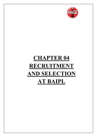 CHAPTER 04
RECRUITMENT
AND SELECTION
AT BAIPL
 