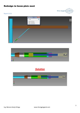 Redesign in boom plate mast
Report13-23
3
Ing. Mariano Garijo Ortega www.theriggingpoint.com
Solution
 