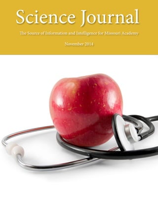1
Science Journal	
The Source of Information and Intelligence for Missouri Academy
November 2014
 