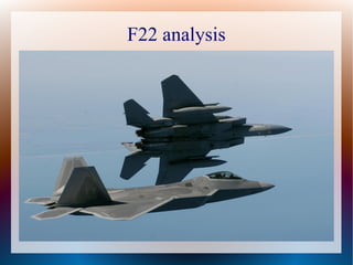 F22 analysis
 