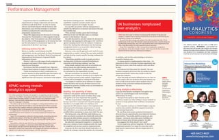 35issue 14.3 hRmasia.com34 issue 14.3 hRmasia.com
Feature
Performance Management
Long stresses that it is insufficient for HR
organisations to “simply understand and source the
workforce needs of the firm”. In order to remain
relevant and firmly aligned with the business, HR
departments must develop strategies to maximise
workforce productivity by enhancing people
programmes and practices.
”Many HR organisations set direction by reviewing
‘best-practice’ benchmarks, or other popular trends in
the industry. Only from analytics can a firm understand
the true effect of HR programmes to the bottom line and
use this information to continuously improve the
productivity of the firm,” says Long.
Utilising metrics for HR
Metrics is another crucial element that HR
organisations can tap, particularly in talent development
and management, says Yan Renyi, Head of Learning and
Organisational Development, Integrated Health
Information Systems.
“Metrics” refer to a wide range of tools companies use
to measure and assess if their targets, goals and
objectives are being met.
Yan believes that HR can benefit from “objective,
evidence-based analysis to support human decisions”.
“Talent development at times is undertaken as a
reactive measure to plug capability gaps that leaders see
in people. Learning investment decisions entail
significant time and resources, and metrics help support
that decision-making process –identifying the
capabilities required in people and the type of
investment required, for example,” he says.
Lee says HR can partner with top management to
identify key HR metrics to measure and analyse through
the available data.
“This can help to make a great deal of strategic
difference to the way HR adds value as a strategic
partner to the business,” she says.
Yan adds that metrics can then initiate the decision by
identifying and mapping the skills gaps in the workforce
against emerging trends from the industry or business,
before then feeding that information into the learning
management system so as to provide critical learning
and development needs for people.
However, a one-size fit approach won’t work for every
organisation or market. Instead, Yan says talent analytics
can help develop country-specific learning roadmaps for
key talents.
“Identifying capability needs in people provides a
starting point of reference towards formulating an
enterprise-wide learning roadmap,” says Yan.
Using simple analaysis tools such as correlation can
help to ensure the right learning intervention is
provided to the individual, and that such investments
are optimised for the organisation, he adds.
Yan says correlations can identify if a technical
capability area is critical to develop so as to support the
firm’s business growth in that segment. Organisations
can then add accordingly by training the individual.
“Leveraging on analytics gives substance to support
human decisions and can pay off when resources are
optimised to generate a healthy return on investment on
development,” Yan adds.
Quality, not quantity of data
Contrary to the popular notion that business are
required to make perfect sense of endless data, Long
says quality is far more important than quantity.
“HR data is particularly challenging to work with
because most of it is assessed and entered by people, and
therefore it is wrought with error and biases. It’s
important for HR analytics teams to first implement the
infrastructural technologies and processes to ensure
data collection is as accurate and calibrated as much as
possible before attempting to amass more data,” he says.
That being said, Long adds that small databases are
often too minute to produce any statistically noteworthy
data and can often produce incorrect conclusions that
may be based purely on a coincidental sampling error.
He adds that retaining full snapshots or monthly HR
data over a number of years usually provides the scope
for insightful and succinct analytics implementation.
Long says the first step firms should undertake is to
identify the strategic reason that justifies the investment
69%
of business
leaders believe
that data
analytics
is either
crucial or very
important to
their business
Source:
KPMG’s “Going
Beyond the
Data” Survey
in analytics, and use this understanding to structure a
persuasive business case.
“A mature analytics implementation takes time – it’s
important to link to a strategic business opportunity and
find ways to prove value from analytics early and often,”
he says.
Lee believes that firms must first identify “the core
business strategies and drivers that are needed to impact
organisational goals” before they decide to take the
plunge into analytics.
“Once the goals are clearly defined and we are clear on
the key metrics that are needed to drive the business, we
start to look at the necessary talent analytics that are
needed to help in decision making and planning for
programmes,” she says.
Using analytics effectively
Long says that business intelligence and applied data
science are acknowledged as the next strategic
differentiator for firms.
“Because firms spend so much directly on the
workforce, leaders are often willing to invest modestly in
analytics to help optimise their workforce investments,”
he says.
For companies working on a limited budget, Long also
cautions that analytics should be targeted towards the
most pressing imperative.
He says firms must ensure analytical investment is
directed towards supporting the most important business
opportunities. “Successful analytics projects are also
virtuous – success in one project gives confidence to
leaders to invest more in future projects,” he adds.
Lee suggests that firms should “start small”.
“Go for small wins and low lying fruit. We don’t need
complicated systems if we target for areas that really
need massive improvement, and use simple metrics to
track.”
+65 6423 4631
www.hrmcongress.com
Join industry experts and your peers at HRM Asia’s
signature congress - HR Analytics - a jam packed one
day event that will provide new insights and dynamic
blueprintsondata-driveninitiatives,offerstrategyplans
and solutions to its complexities and help companies
maximise current resources for real business advantage.
CONGRESS
SERIES
HR ANALYTICS
CO N G R ESS
9 April 2014 | Hilton Orchard Singapore
Featuring:
Jaclyn Lee
Senior Director -
Human Resources
SINGAPORE UNIVERSITY
OF TECHNOLOGY AND
DESIGN
Interactive Workshop
HR Measurement: Analysing the HR Value Chain
and Applying the Balanced Scorecard in Human
Capital Management
BY POPULAR DEMAND!
Cheng Fong Tuan
Head - Group Talent and
Performance Management
MAYBANK
Joy Roman
Head - Talent Solutions
3M ASIA PACIFIC
Shweta Mishra
Lead - Human Resources
DELL
Timothy Long
Director - Workforce
Information
MICRON TECHNOLOGY
Renyi Yan
Head - Learning and
Organisational Development
INTEGRATED HEALTH
INFORMATION SYSTEMS
(IHIS)
The endless potential of big data and analytics is an appealing concept for many
companies. The KPMG’s “Going Beyond the Data” report found that 69% of business
leaders believe that data analytics is “either crucial or very important to their
business”. Over half (56%) claimed their firms had transformed their strategies to
“meet the challenges” of big data.
The chief reason for the reticence of analytics is clearly epitomised from more
than 40% of the chief financial officers and chief information officers surveyed
who said that their toughest challenge in utiliising big data was integrating data
technology into their existing systems and business models.
A staggering 85% of businesses are also encountering huge problems in
“implementing the correct solutions to accurately analyse and interpret their
existing data”.
Some 75% of respondents confessed to having troubles formulating decisions
regarding data analysis, while they also added that the biggest obstacle to
constructing a data and analytics strategy was knowing what specific data to
amass.
Nevertheless, there are signs that firms are increasingly beginning to invest
more resources in analytics, as more than a third (38%) of large firms have
hired analysts and data scientists specifically for that task. A further 28% of
respondents claimed their organisation had engaged with external consultants or
suppliers to incorporate data and analytics into their operations.
KPMG survey reveals
analytics appeal
While most firms seem to be keen on embracing the utilisation of big data and
analytics, it appears that a majority of businesses in the UK are unconvinced by the
arguments in favour of this approach.
Research from data storage and analytics firm EMC revealed that while 75% of
professionals in this space felt that their organisational decisions could be enhanced
by effectively utilising data, only 37% concurred that their senior departments had
faith in big data analysis to make impactful business decisions.
Only 21% of respondents to EMC’s survey had accomplished a competitive
advantage due to big data analytics insights, while only 44% felt that markets that
flourish will be the same ones utilising such analytics.
UK businesses nonplussed
over analytics
 