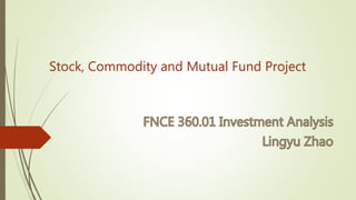 Stock, Commodity and Mutual Fund Project
 