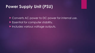 Computer Science Psu Component Computer Hardware Components and it's basics | PPTX