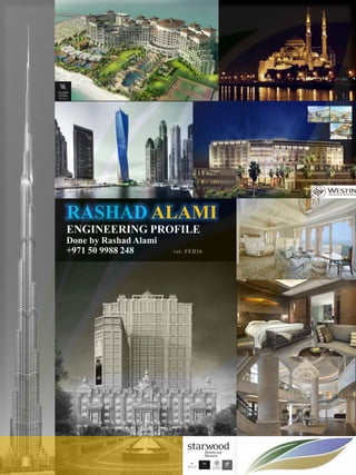 RASHAD ALAMI
ENGINEERING PROFILE
Done by Rashad Alami
+971 50 9988 248 ver. FEB16
 