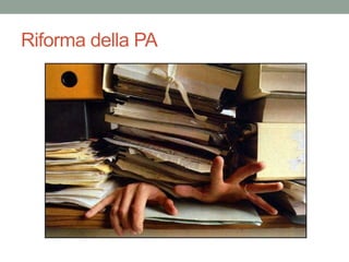 Riforma della PA
 