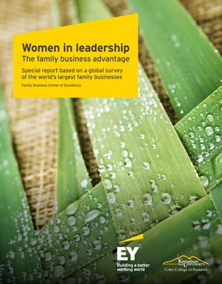 Women in leadership
The family business advantage
Special report based on a global survey
of the world’s largest family businesses
Family Business Center of Excellence
 