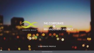 CORPORATE PROFILE
Copyright © 2016 All rights reserved
 