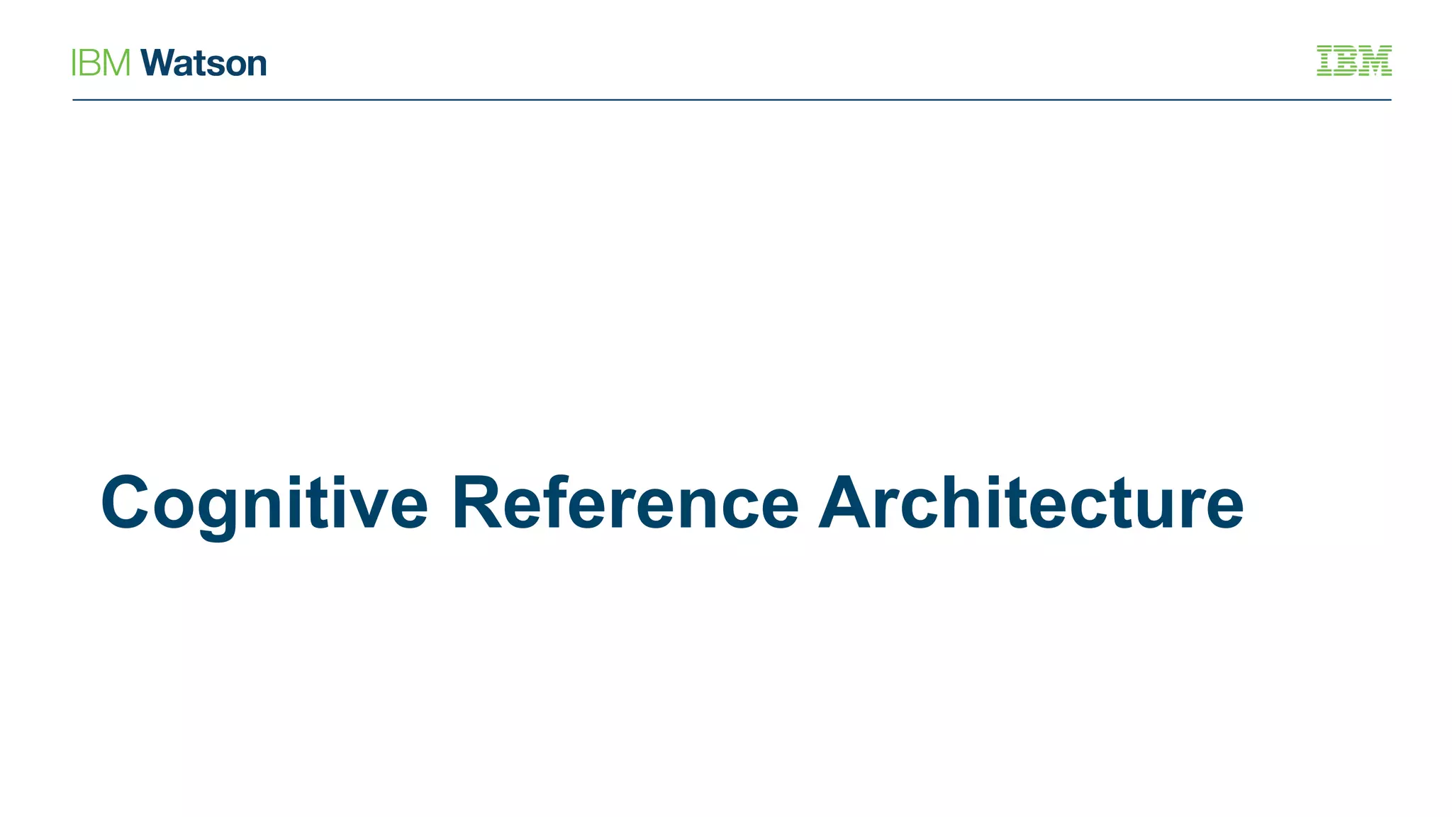 Cognitive Reference Architecture
 