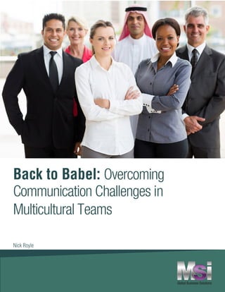 01 How to build multicultural teams with clear communication.
Back to Babel: Overcoming
Communication Challenges in
Multicultural Teams
Nick Royle
 