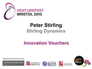 Peter Stirling
Stirling Dynamics
Innovation Vouchers

 