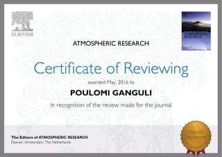 ATMOSPHERIC RESEARCH
awardedMay,2016to
POULOMI GANGULI
The Editors of ATMOSPHERIC RESEARCH
Elsevier,Amsterdam,TheNetherlands
 
