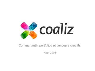 Communauté, portfolios et concours créatifs 
Aout 2008  