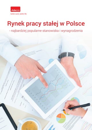 Rynek pracy stałej w Polsce
- najbardziej popularne stanowiska i wynagrodzenia
 