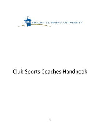 1
Club Sports Coaches Handbook
 
