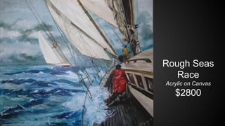 Rough Seas
Race
Acrylic on Canvas
$2800
 