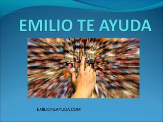 EMILIOTEAYUDA.COM
 