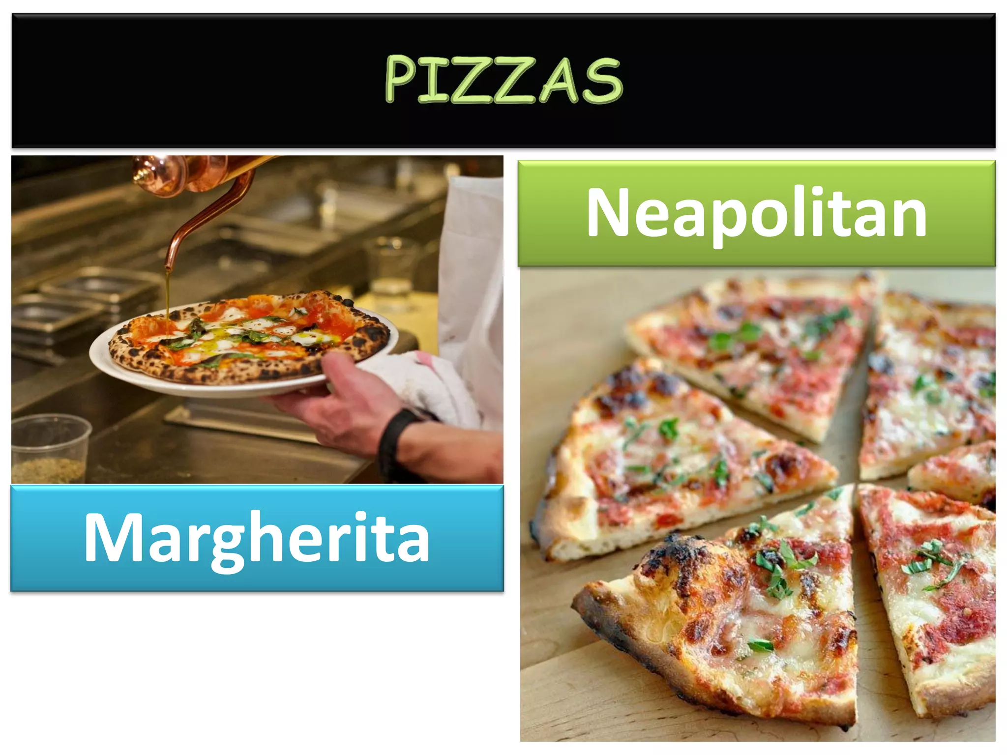 Margherita
Neapolitan
 