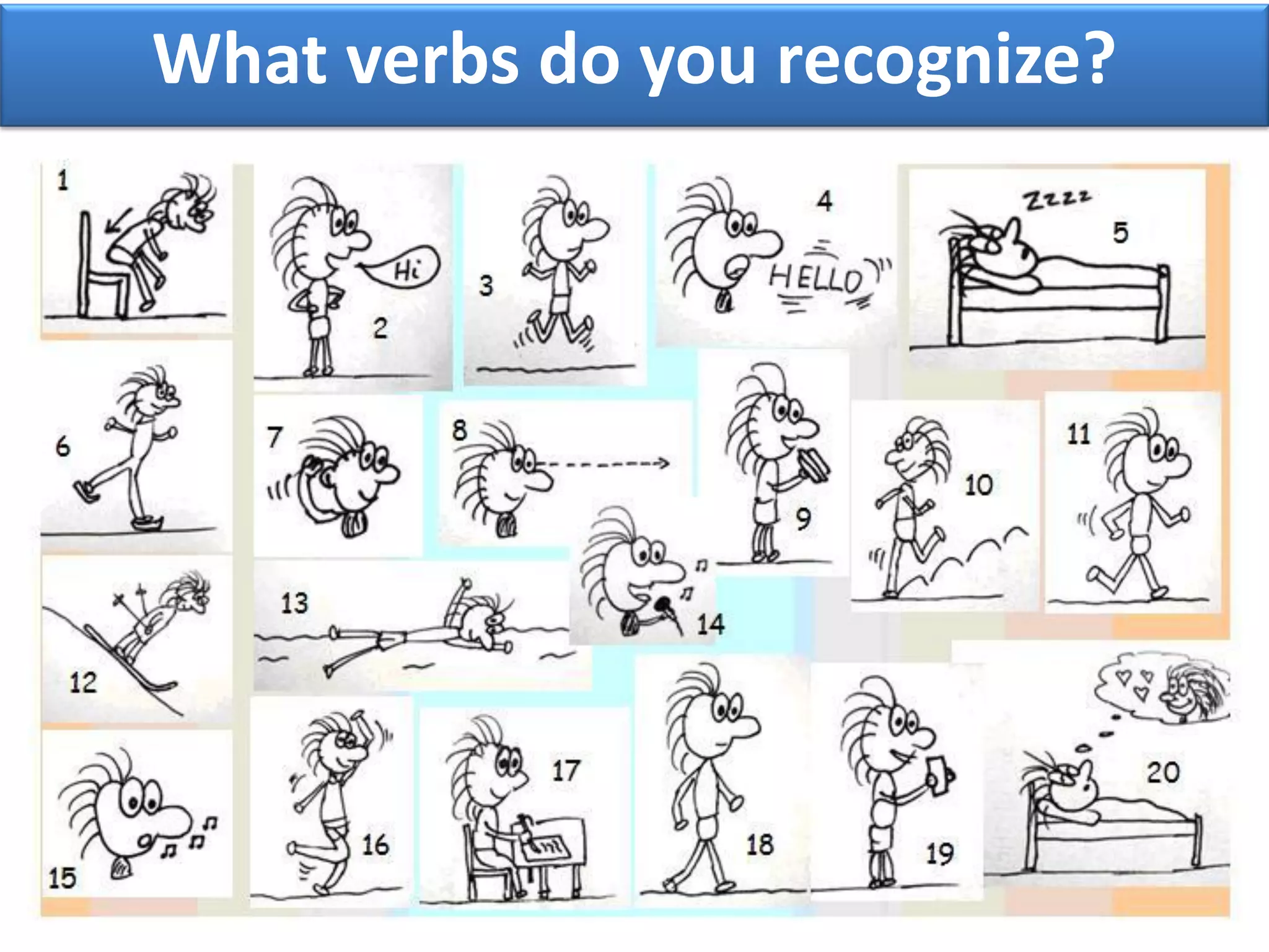What verbs do you recognize?
 