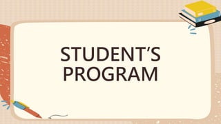 STUDENT’S
PROGRAM
 
