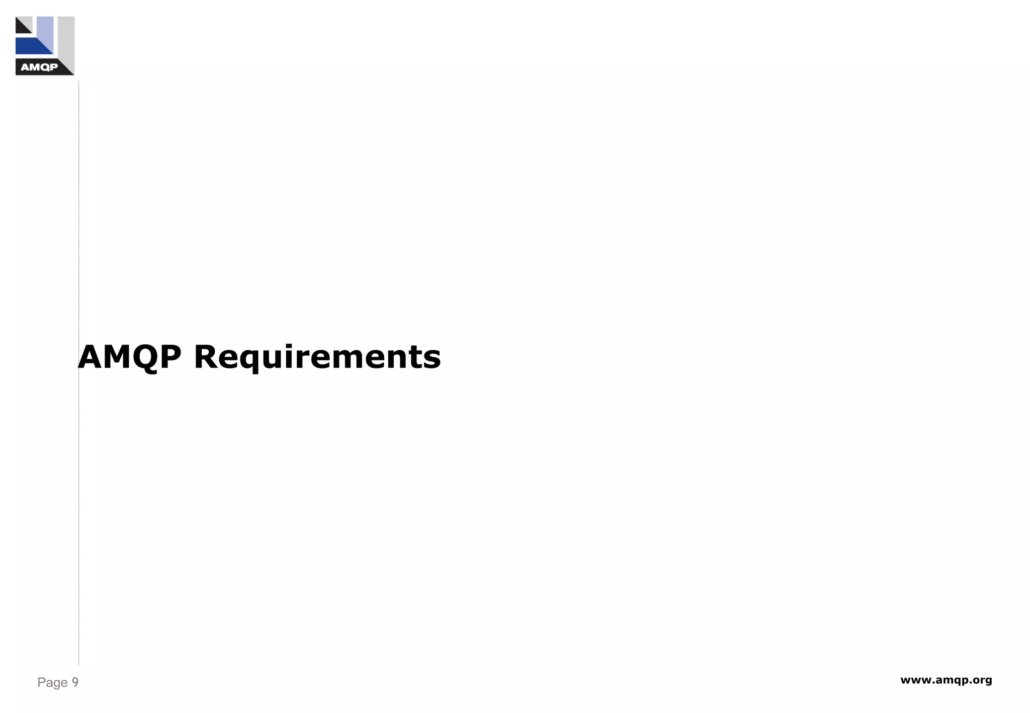 Page 9 www.amqp.org
AMQP Requirements
 